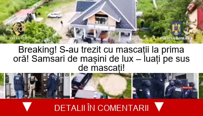 Breaking! S-au trezit cu mascații la prima oră! Samsari de mașini de lux – luați pe sus de mascați!